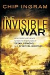 The Invisible War: What Every Believer Needs to Know about Satan, Demons, and Spiritual Warfare