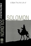 Walk Thru the Life of Solomon, A: Pursuing a Heart of Integrity (Walk Thru the Bible Discussion Guides)