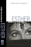 Walk Thru the Book of Esther, A: Courage in the Face of Crisis (Walk Thru the Bible Discussion Guides)