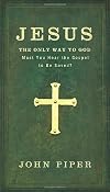 Jesus: The Only Way to God: Must You Hear the Gospel to be Saved?