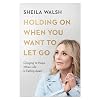 Holding On When You Want to Let Go