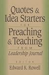 Quotes and Idea Starters for Preaching and Teaching: From Leadership Journal