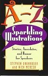 A-Z Sparkling Illustrations: Stories, Anecdotes, and Humor for Speakers