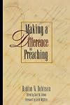 Making a Difference in Preaching: Haddon Robinson on Biblical Preaching