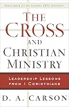 The Cross and Christian Ministry: Leadership Lessons from 1 Corinthians