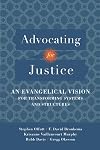 Advocating for Justice: An Evangelical Vision for Transforming Systems and Structures