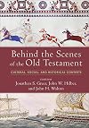 Behind the Scenes of the Old Testament: Cultural, Social, and Historical Contexts