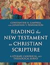 Reading the New Testament as Christian Scripture: A Literary, Canonical, and Theological Survey (Reading Christian Scripture)