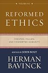 Reformed Ethics, Vol. 1: Created, Fallen, and Converted Humanity