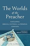 Worlds of the Preacher: Navigating Biblical, Cultural, and Personal Contexts