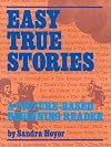 Easy True Stories: A Picture-Based Beginning Reader