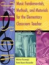 Music Fundamentals, Methods, and Materials for the Elementary Classroom Teacher (with Audio CD), Third Edition