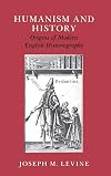 Humanism and History: Origins of Modern English Historiography