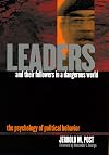 Leaders and Their Followers in a Dangerous World: The Psychology of Political Behavior