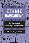 Ethnic Bargaining: The Paradox of Minority Empowerment