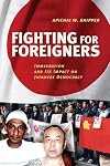Fighting for Foreigners: Immigration and Its Impact on Japanese Democracy