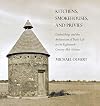 Kitchens, Smokehouses, and Privies: Outbuildings and the Architecture of Daily Life in the Eighteenth-Century Mid-Atlantic