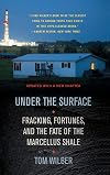 Under the Surface: Fracking, Fortunes, and the Fate of the Marcellus Shale
