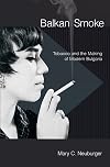 Balkan Smoke: Tobacco and the Making of Modern Bulgaria