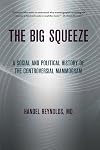 The Big Squeeze: A Social and Political History of the Controversial Mammogram (The Culture and Politics of Health Care Work)
