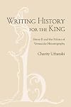 Writing history for the king : Henry II and the politics of vernacular historiography