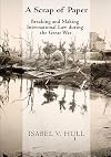 A Scrap of Paper: Breaking and Making International Law during the Great War