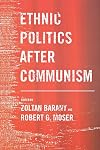 Ethnic Politics after Communism