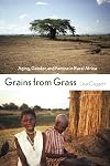 Grains from Grass: Aging, Gender, and Famine in Rural Africa
