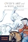 Ovid's Art and the Wife of Bath: The Ethics of Erotic Violence
