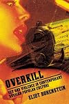 Overkill: Sex and Violence in Contemporary Russian Popular Culture (Culture and Society After Socialism)