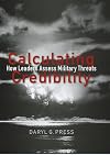 Calculating Credibility: How Leaders Assess Military Threats
