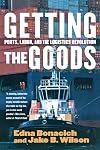 Getting the Goods: Ports, Labor, and the Logistics Revolution