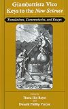 Giambattista Vico: Keys to the "New Science": Translations, Commentaries, and Essays