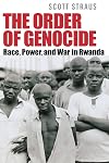 The Order of Genocide: Race, Power, and War in Rwanda
