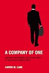 A Company of One: Insecurity, Independence, and the New World of White-Collar Unemployment