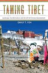 Taming Tibet: Landscape Transformation and the Gift of Chinese Development