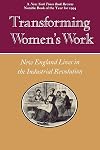 Transforming Women's Work: New England Lives in the Industrial Revolution