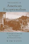 The Making of American Exceptionalism: The Knights of Labor and Class Formation in the Nineteenth Century