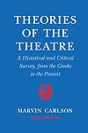 Theories of the Theatre: A Historical and Critical Survey, from the Greeks to the Present