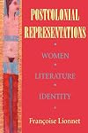 Postcolonial Representations: Women, Literature, Identity (Reading Women Writing)