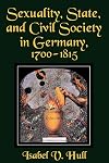 Sexuality, State, and Civil Society in Germany, 1700–1815