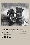 Walter Benjamin and the Demands of History