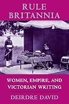 Rule Britannia: Women, Empire, and Victorian Writing