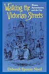 Walking the Victorian Streets: Women, Representation, and the City