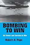 Bombing to Win: Air Power and Coercion in War