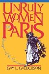 Unruly Women of Paris: Images of the Commune