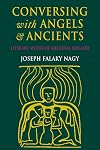 Conversing With Angels and Ancients: Literary Myths of Medieval Ireland