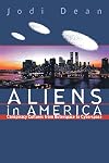 Aliens in America: Conspiracy Cultures from Outerspace to Cyberspace