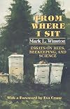 From Where I Sit: Essays on Bees, Beekeeping, and Science (Comstock)