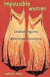 Impossible Women: Lesbian Figures & American Literature
